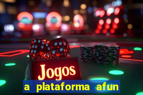 a plataforma afun paga mesmo